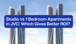 Studio vs 1 Bedroom Apartments in JVC